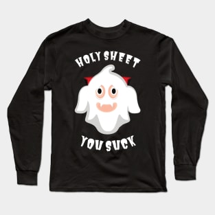 Holy Sheet You Suck Ghost Halloween Pun Long Sleeve T-Shirt